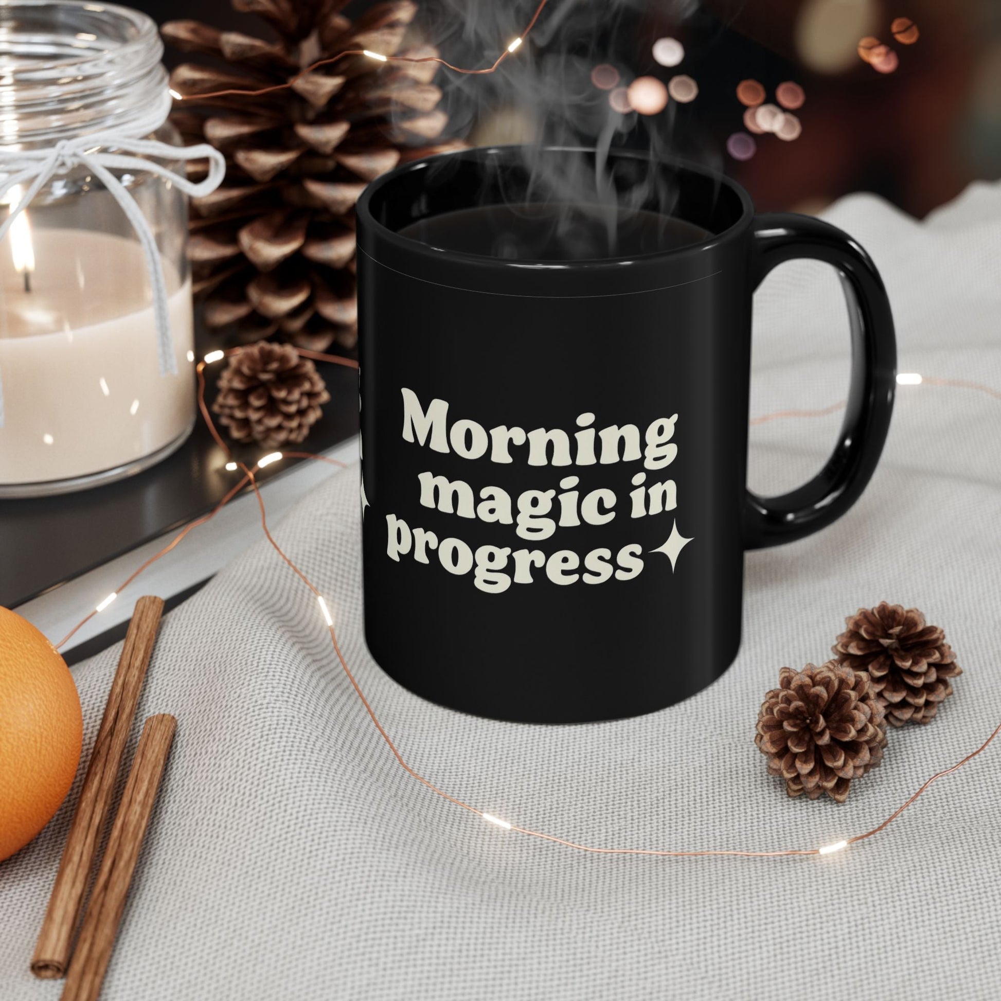 Morning Magic in Progress Black Coffee Mug - 11oz - The Buy Boom