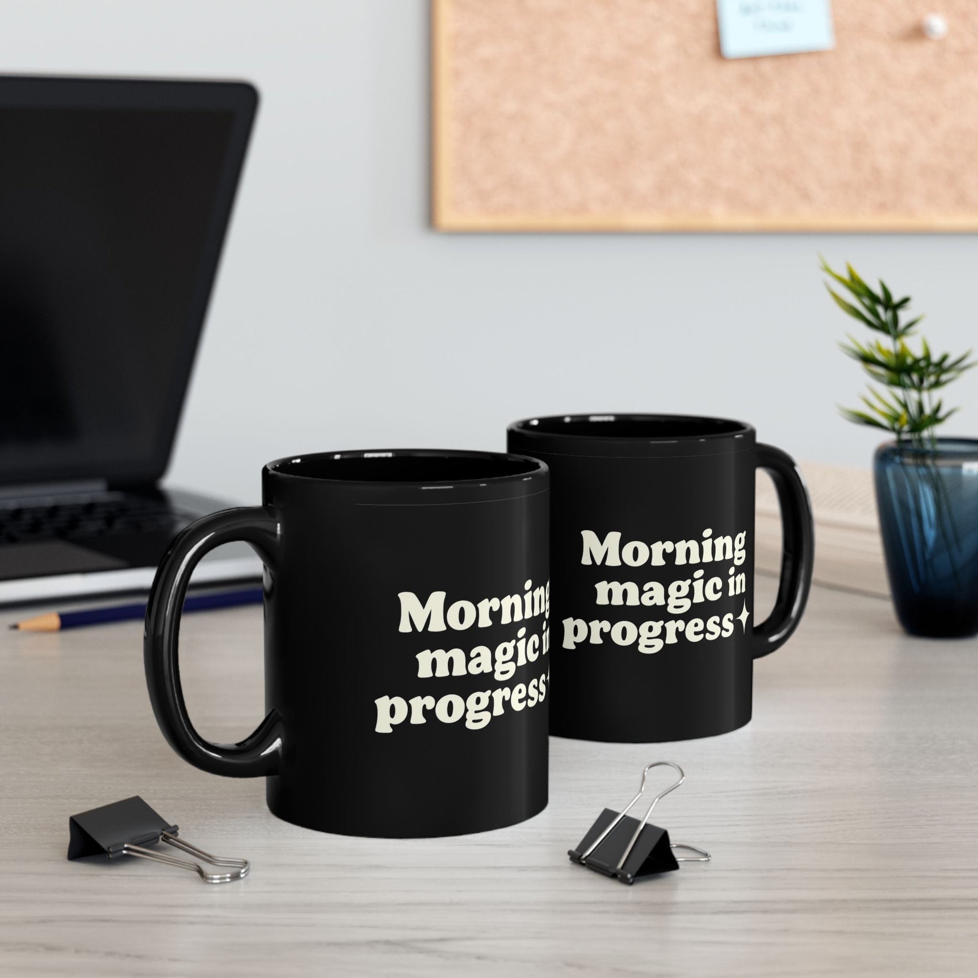 Morning Magic in Progress Black Coffee Mug - 11oz - The Buy Boom