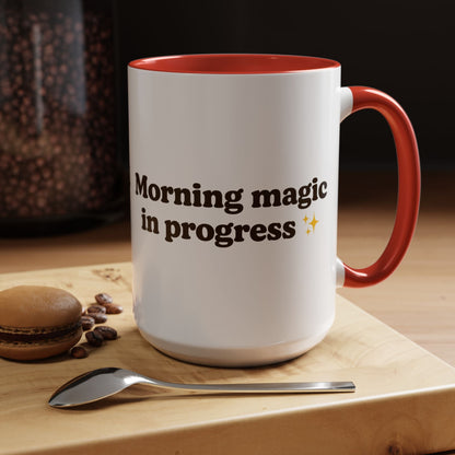 Morning Magic in Progress Coffee Mug – 11oz & 15oz Gift for Coffee Lovers - The Buy Boom