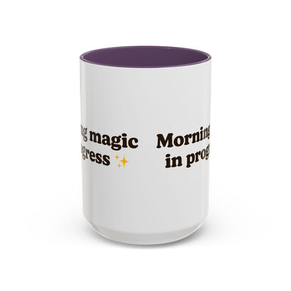 Morning Magic in Progress Coffee Mug – 11oz & 15oz Gift for Coffee Lovers - The Buy Boom
