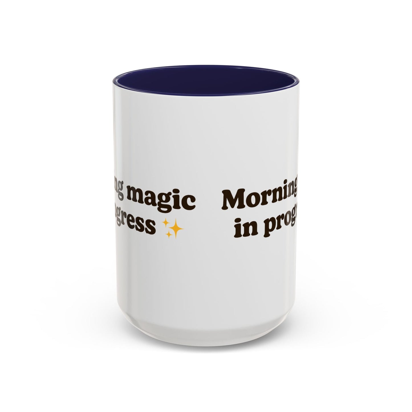 Morning Magic in Progress Coffee Mug – 11oz & 15oz Gift for Coffee Lovers - The Buy Boom