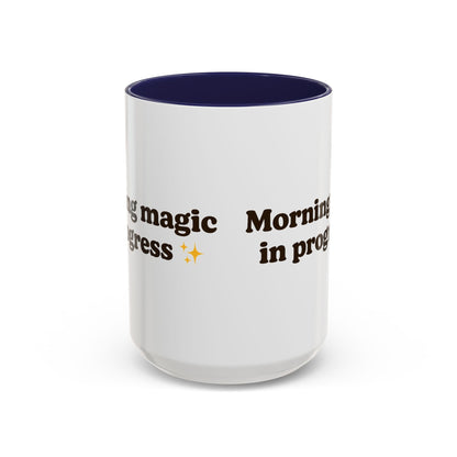 Morning Magic in Progress Coffee Mug – 11oz & 15oz Gift for Coffee Lovers - The Buy Boom