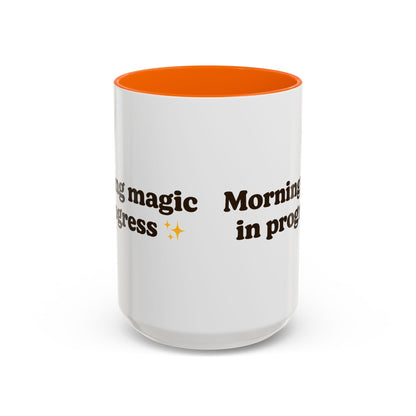 Morning Magic in Progress Coffee Mug – 11oz & 15oz Gift for Coffee Lovers - The Buy Boom