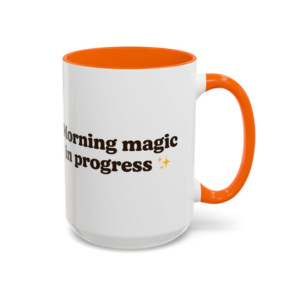 Morning Magic in Progress Coffee Mug – 11oz & 15oz Gift for Coffee Lovers - The Buy Boom