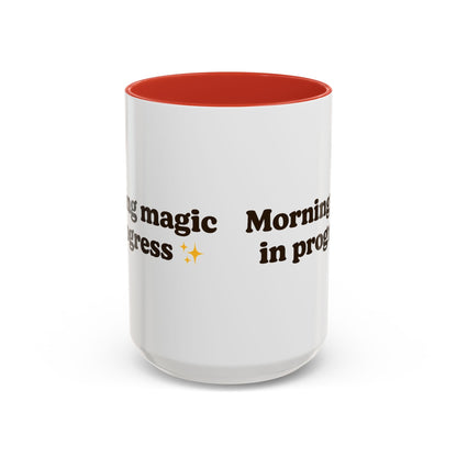 Morning Magic in Progress Coffee Mug – 11oz & 15oz Gift for Coffee Lovers - The Buy Boom