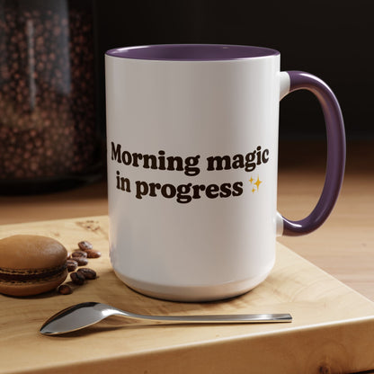 Morning Magic in Progress Coffee Mug – 11oz & 15oz Gift for Coffee Lovers - The Buy Boom