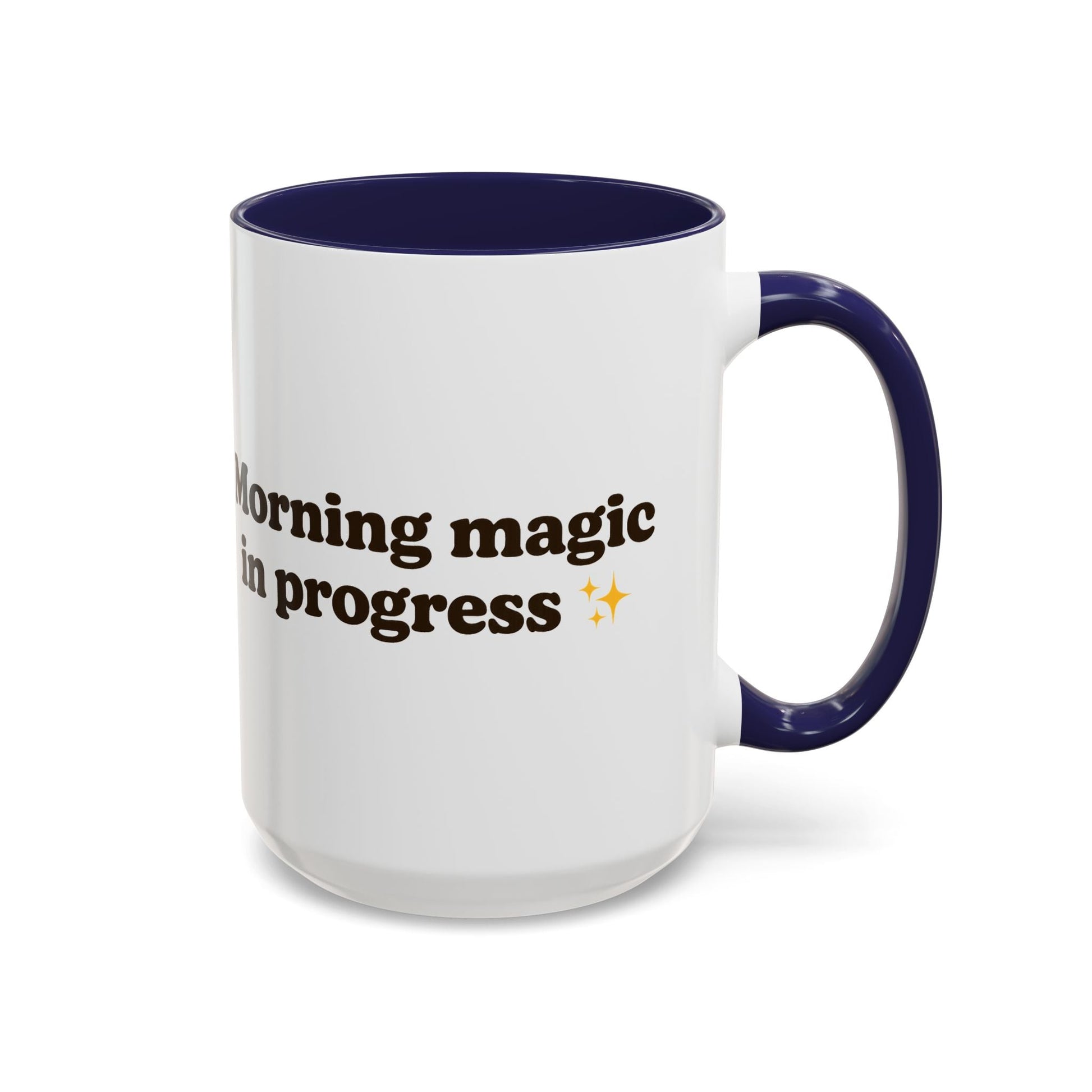 Morning Magic in Progress Coffee Mug – 11oz & 15oz Gift for Coffee Lovers - The Buy Boom