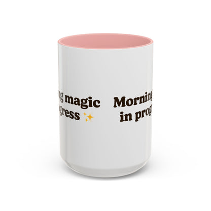 Morning Magic in Progress Coffee Mug – 11oz & 15oz Gift for Coffee Lovers - The Buy Boom