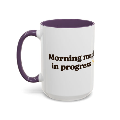 Morning Magic in Progress Coffee Mug – 11oz & 15oz Gift for Coffee Lovers - The Buy Boom