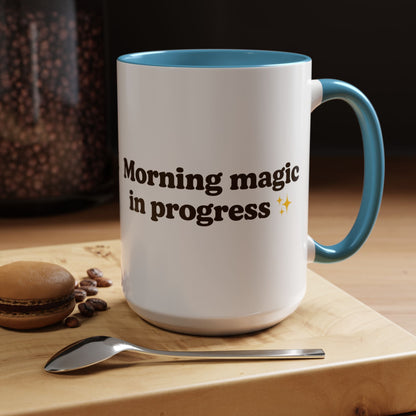 Morning Magic in Progress Coffee Mug – 11oz & 15oz Gift for Coffee Lovers - The Buy Boom