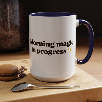 Morning Magic in Progress Coffee Mug – 11oz & 15oz Gift for Coffee Lovers - The Buy Boom