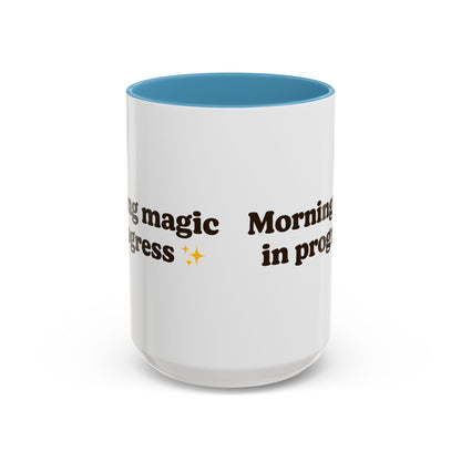Morning Magic in Progress Coffee Mug – 11oz & 15oz Gift for Coffee Lovers - The Buy Boom