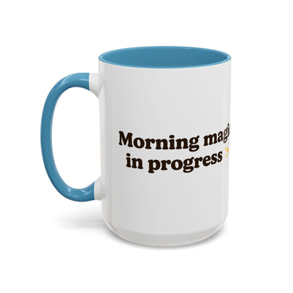 Morning Magic in Progress Coffee Mug – 11oz & 15oz Gift for Coffee Lovers - The Buy Boom