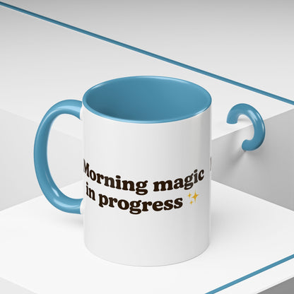 Morning Magic in Progress Coffee Mug – 11oz & 15oz Gift for Coffee Lovers - The Buy Boom