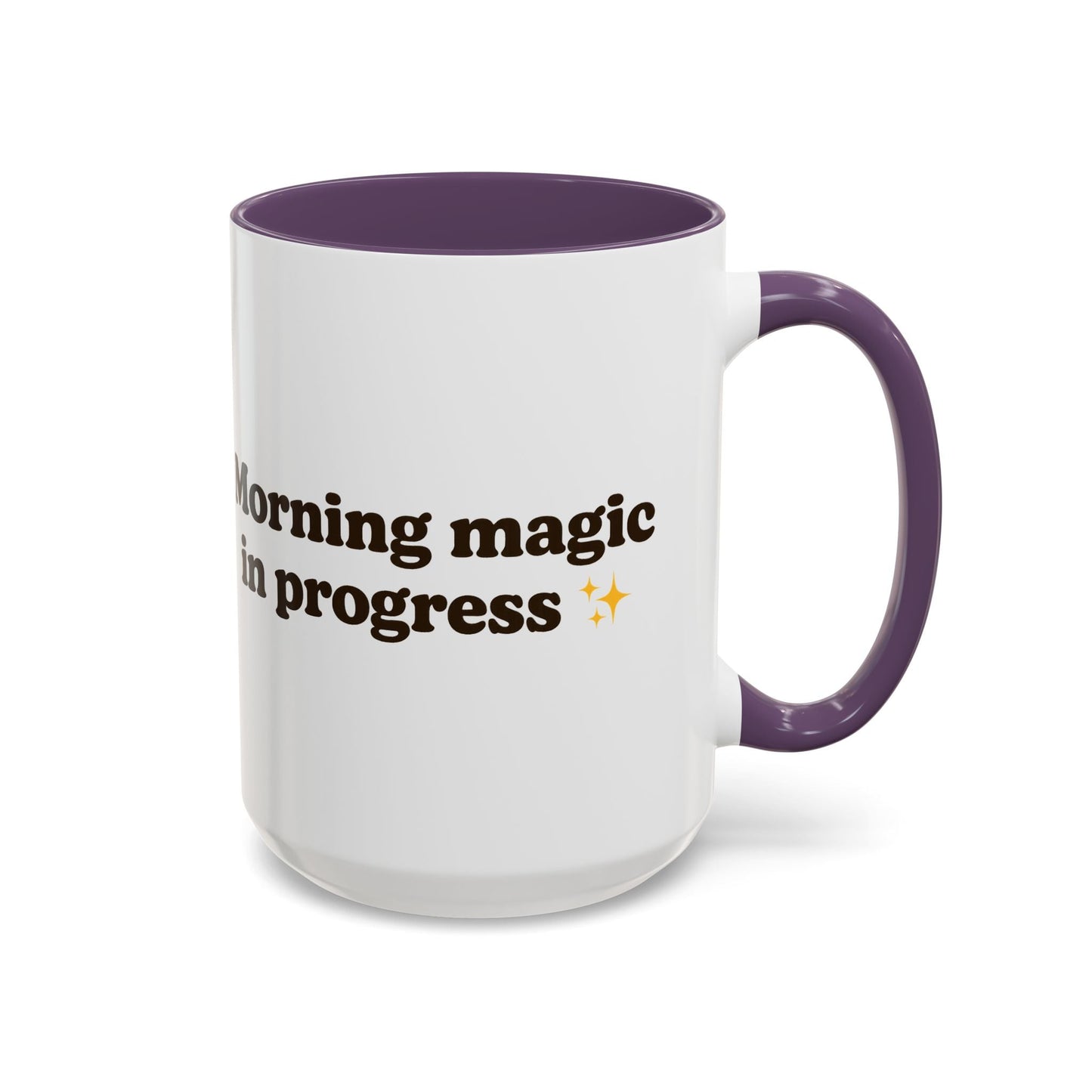 Morning Magic in Progress Coffee Mug – 11oz & 15oz Gift for Coffee Lovers - The Buy Boom