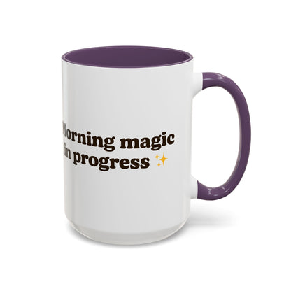 Morning Magic in Progress Coffee Mug – 11oz & 15oz Gift for Coffee Lovers - The Buy Boom