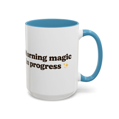 Morning Magic in Progress Coffee Mug – 11oz & 15oz Gift for Coffee Lovers - The Buy Boom