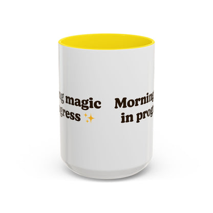 Morning Magic in Progress Coffee Mug – 11oz & 15oz Gift for Coffee Lovers - The Buy Boom