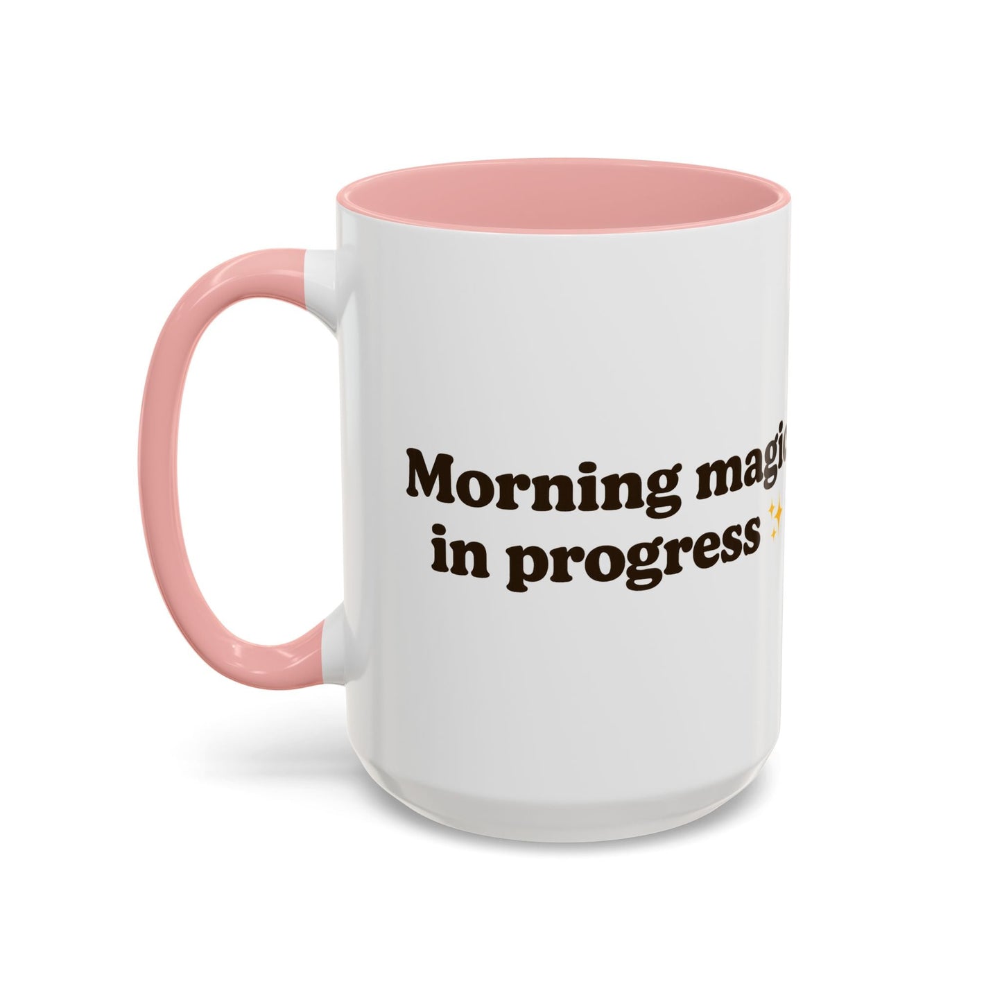 Morning Magic in Progress Coffee Mug – 11oz & 15oz Gift for Coffee Lovers - The Buy Boom