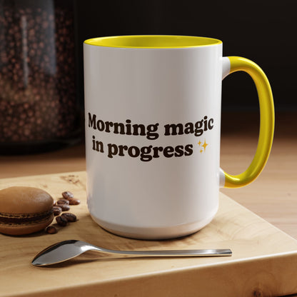 Morning Magic in Progress Coffee Mug – 11oz & 15oz Gift for Coffee Lovers - The Buy Boom