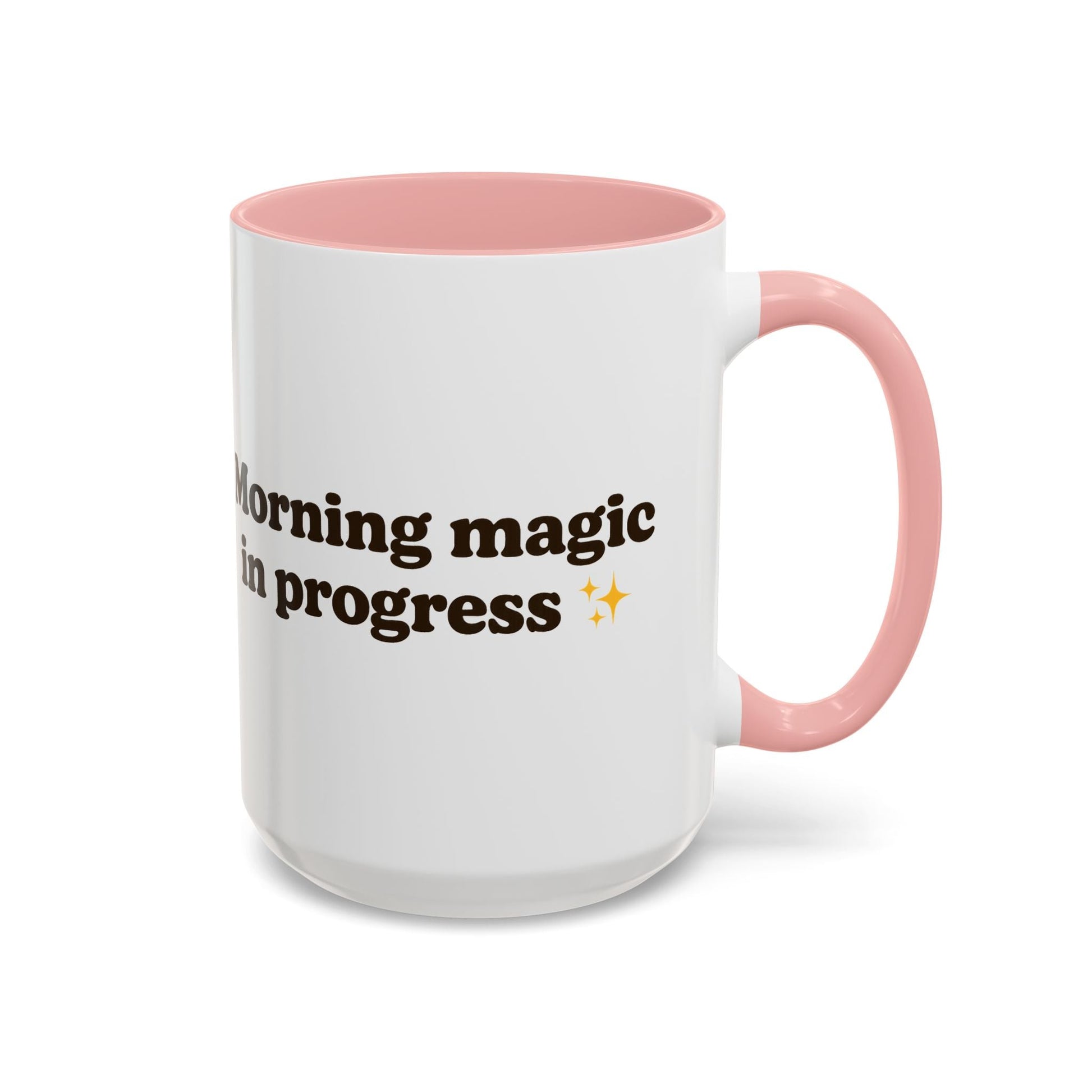 Morning Magic in Progress Coffee Mug – 11oz & 15oz Gift for Coffee Lovers - The Buy Boom