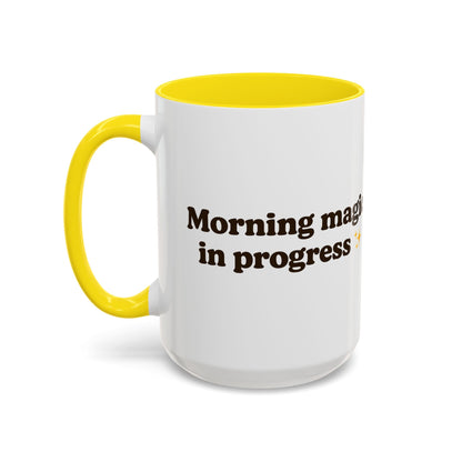 Morning Magic in Progress Coffee Mug – 11oz & 15oz Gift for Coffee Lovers - The Buy Boom