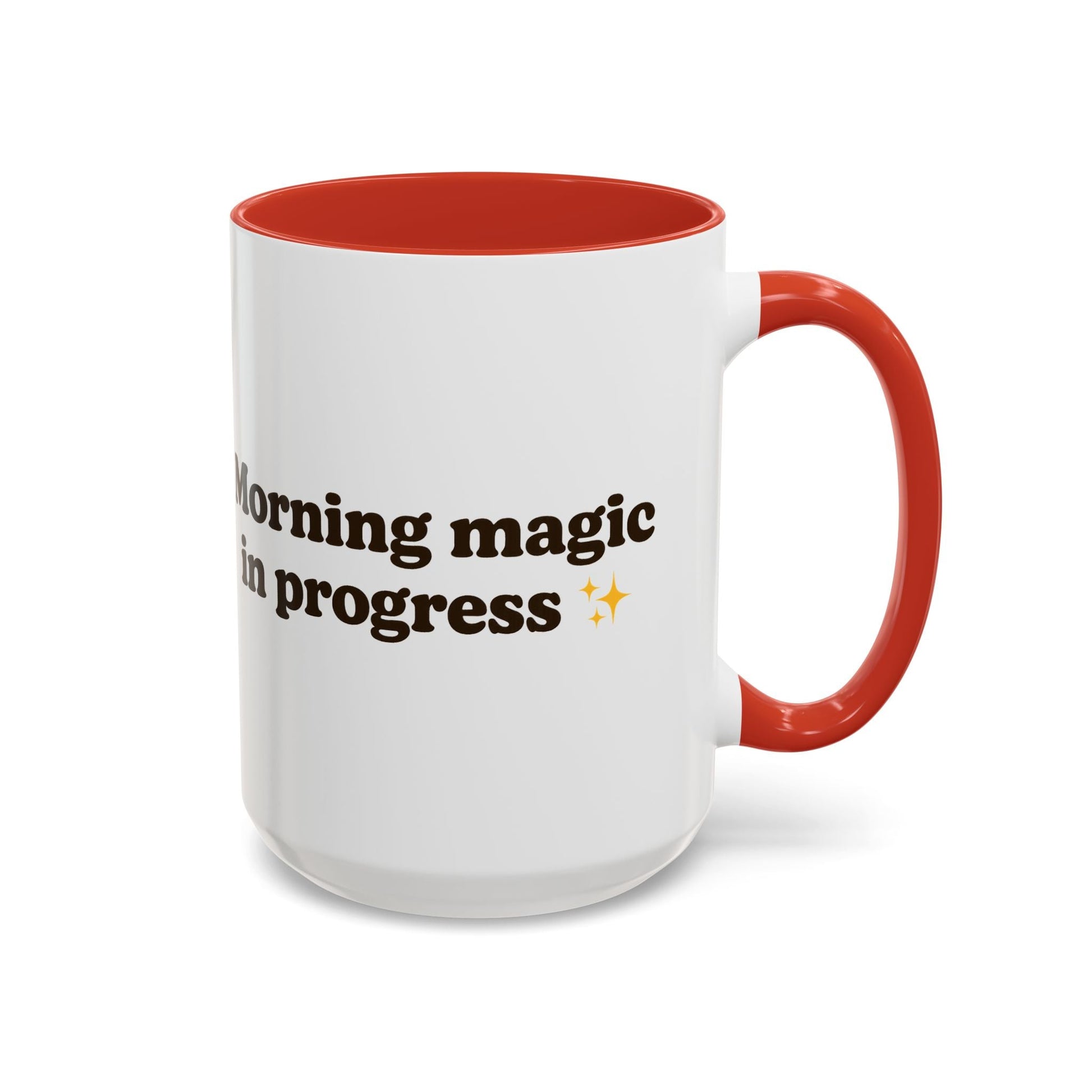 Morning Magic in Progress Coffee Mug – 11oz & 15oz Gift for Coffee Lovers - The Buy Boom