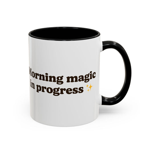 Morning Magic in Progress Coffee Mug - Black Accent Mug for Coffee Lovers - The Buy Boom