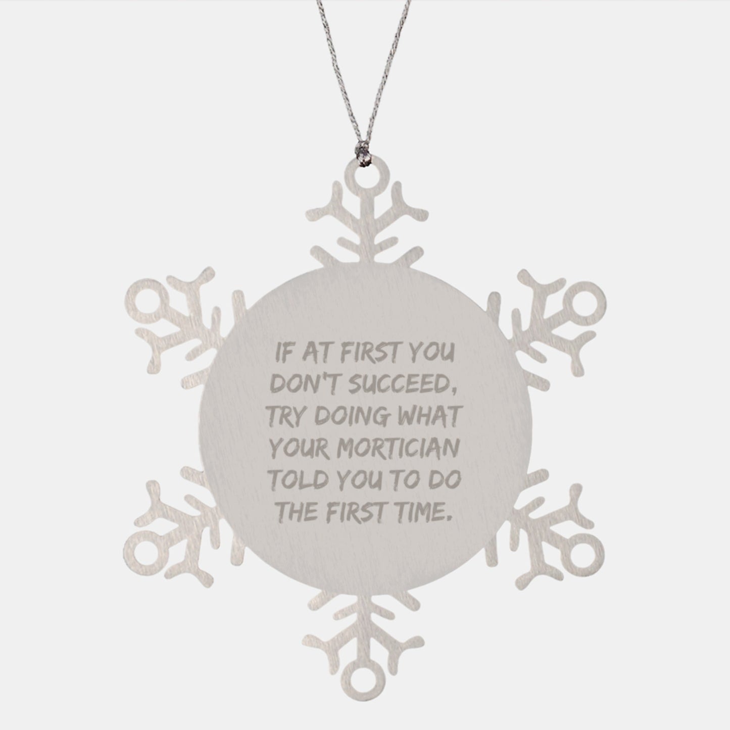 Mortician Humor Snowflake Ornament Gifts from Men to Mortician Friends, Inspirational Quote, Christmas Unique Gifts for Mortician Family - The Buy Boom