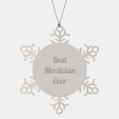 Mortician's Delight, Funny 'Best Mortician Ever' Snowflake Ornament, Gifts from Friends for Christmas - The Buy Boom