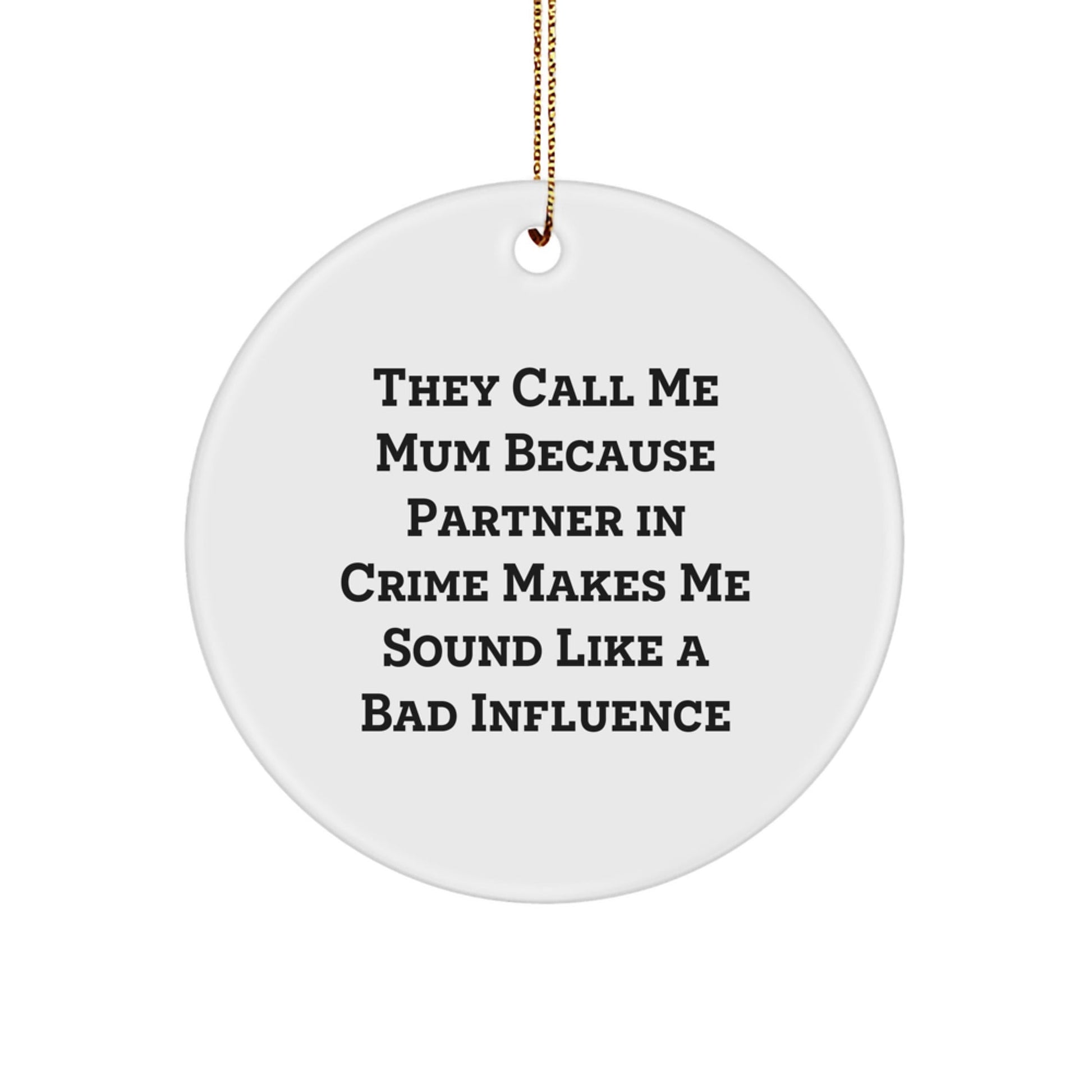 Mum Gifts from Friends to Mum, Circle Ornament, Funny Quote, Christmas Unique Gifts - The Buy Boom