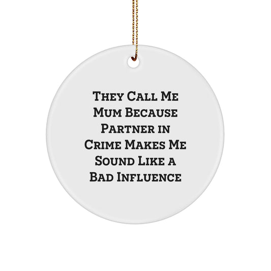 Mum Gifts from Friends to Mum, Circle Ornament, Funny Quote, Christmas Unique Gifts - The Buy Boom