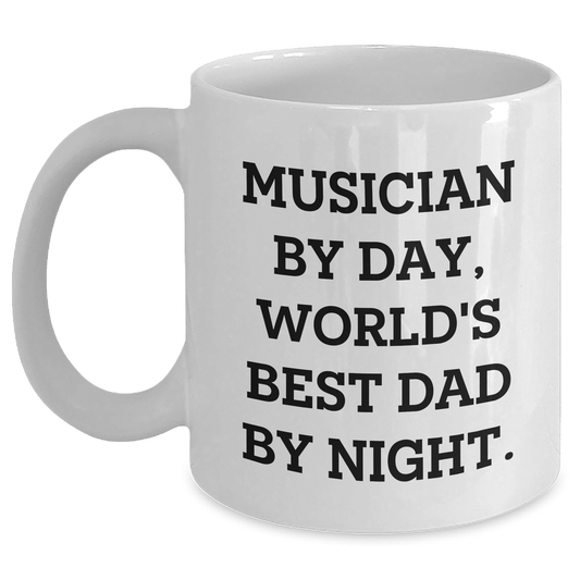 Musician Gifts By Day, World's Best Dad By Night Funny White Coffee Mug, Unique Father's Day Unique Gifts from Men for Musician Friends - The Buy Boom