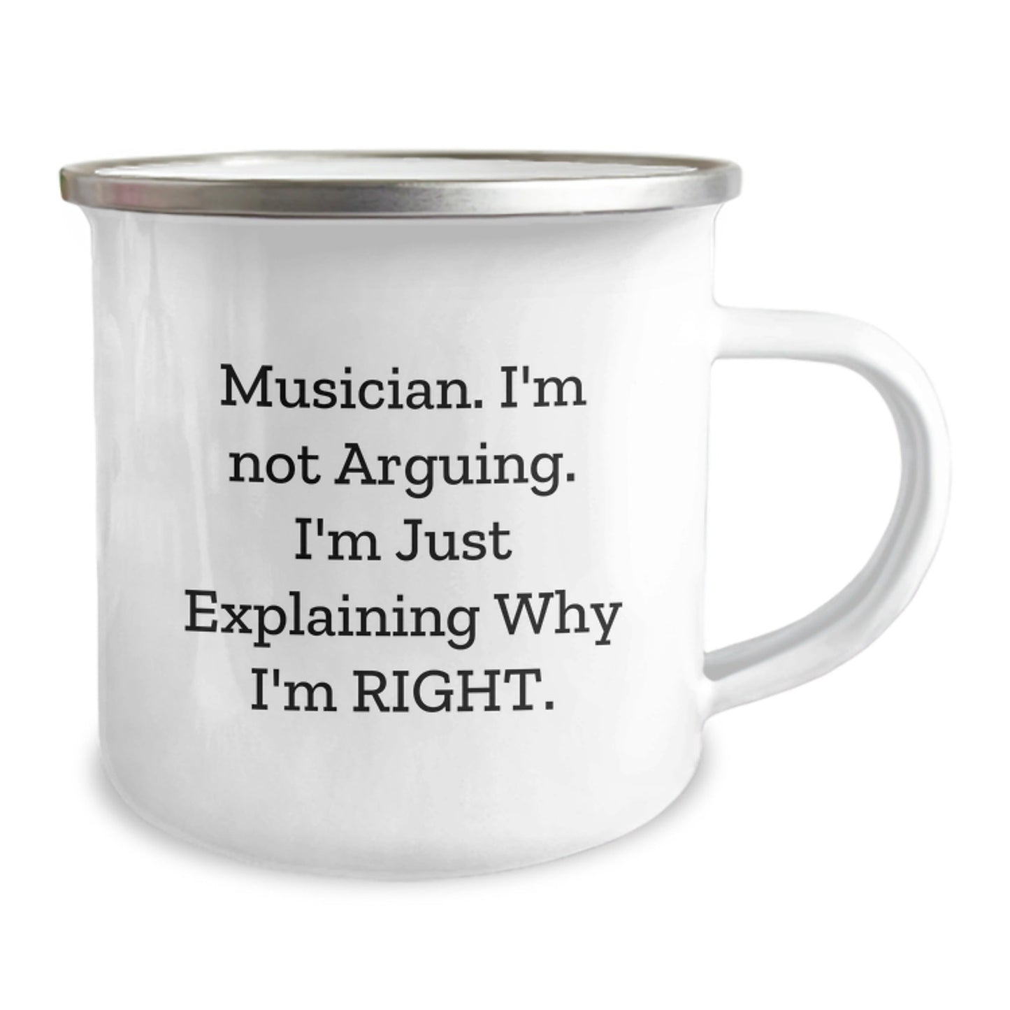 Musician Gifts from Friends for Christmas Unique Finds Funny Camping Mug with Quote 'I'm Not Arguing. I'm Just Explaining Why I'm Right.' - The Buy Boom