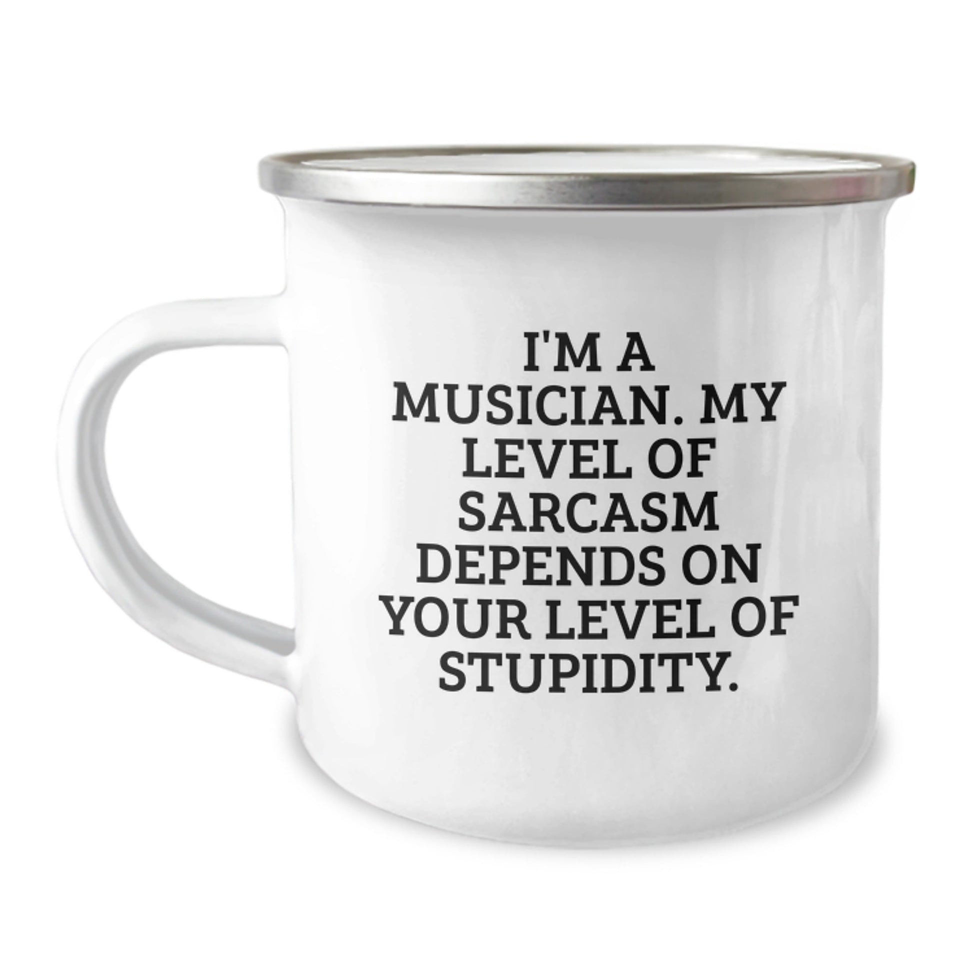 Musician Mug, Funny Graduation Gifts from Friends to Musicians, Camping Mug, 'I'm A Musician. My Level Of Sarcasm Depends On Your Level Of Stupidity.' - The Buy Boom