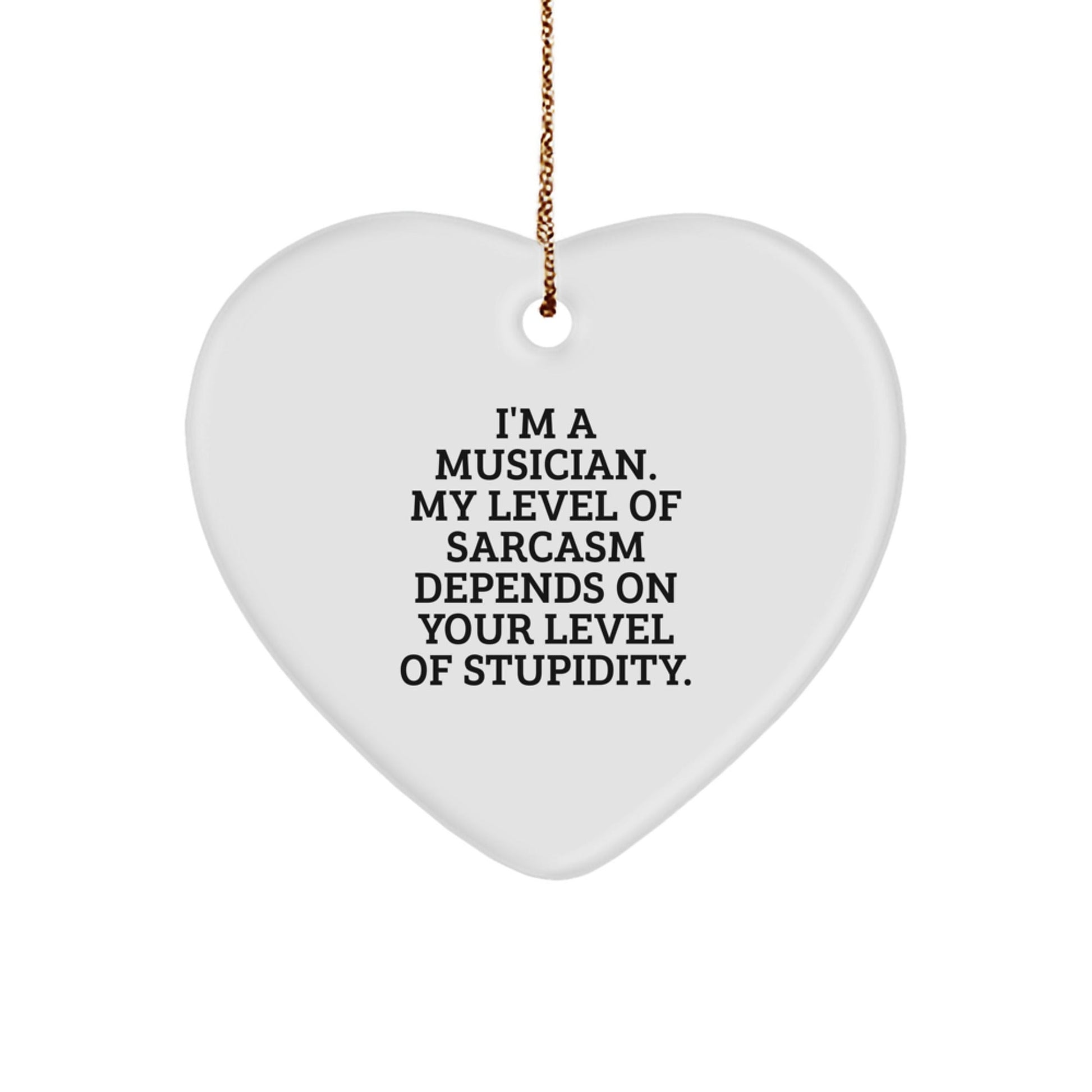 Musician's Sarcasm Level Heart Ornament, Funny Gifts from Friends to Musicians, 2.75" Tall, 0.5 oz, White Color, Heart Shaped, Perfect Christmas Unique Gifts for Music Lover Men or Women - The Buy Boom
