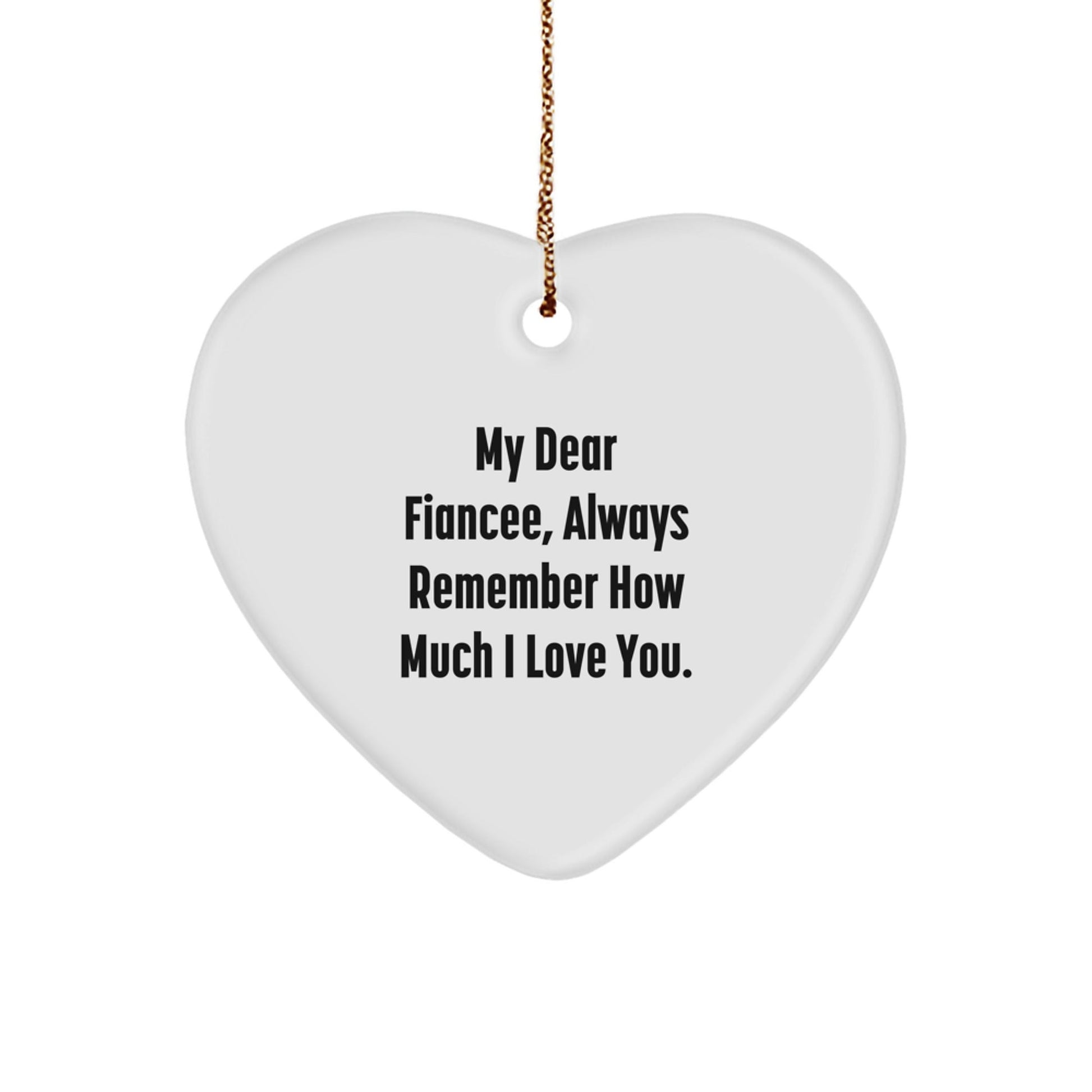 My Dear Fiancee Gifts from Men - Heart Ornament with Inspirational Quote for Christmas Unique Gifts - The Buy Boom
