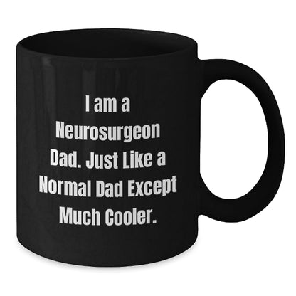 Neurosurgeon Dad Gifts, Funny Motivational Black Coffee Mug for Graduation, Inspirational Quote by Gifts from Men to Family - The Buy Boom