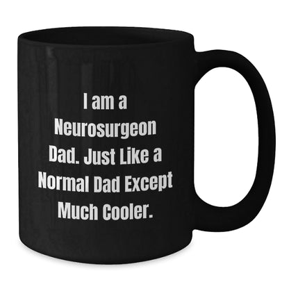 Neurosurgeon Dad Gifts, Funny Motivational Black Coffee Mug for Graduation, Inspirational Quote by Gifts from Men to Family - The Buy Boom
