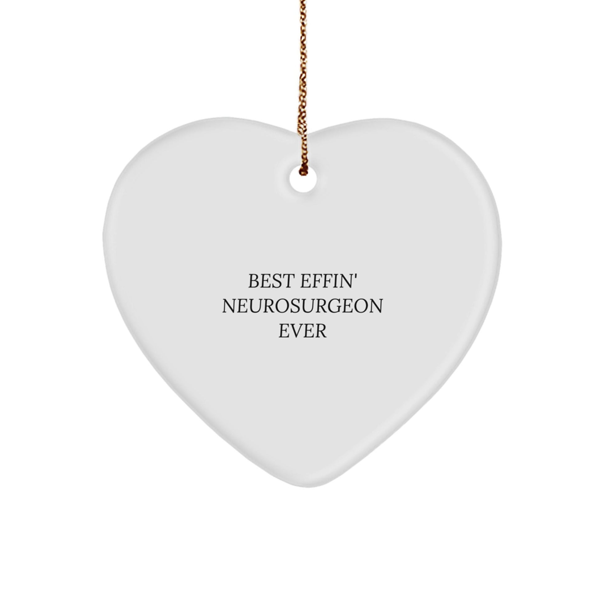 Neurosurgeon Gifts from Family - Funny Best Effin' Heart Ornament, Inspirational Christmas Memorable Present for Neurosurgeon Friends, Coworkers, and Family - The Buy Boom