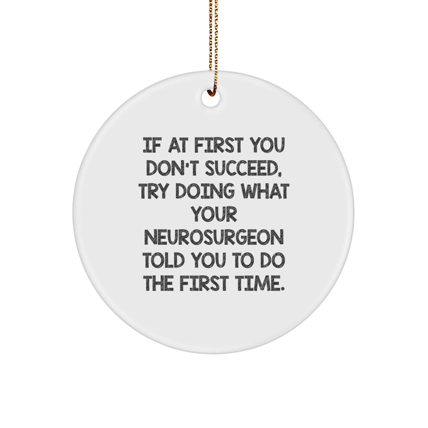 Neurosurgeon Gifts, Funny Quote Circle Ornament, Gifts from Men to Friends for Christmas, Inspirational MDF Decor, Durable and Lightweight - The Buy Boom