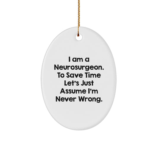 Neurosurgeon Humor Gifts from Friends to Family - Oval Ornament for Christmas - The Buy Boom
