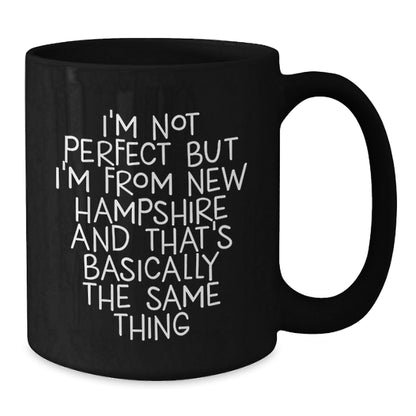New Hampshire Funny Gift Mug, I'm Not Perfect But I'm From NH, Birthday Unique Gifts from Friends, 11oz or 15oz Black Coffee Mug - The Buy Boom