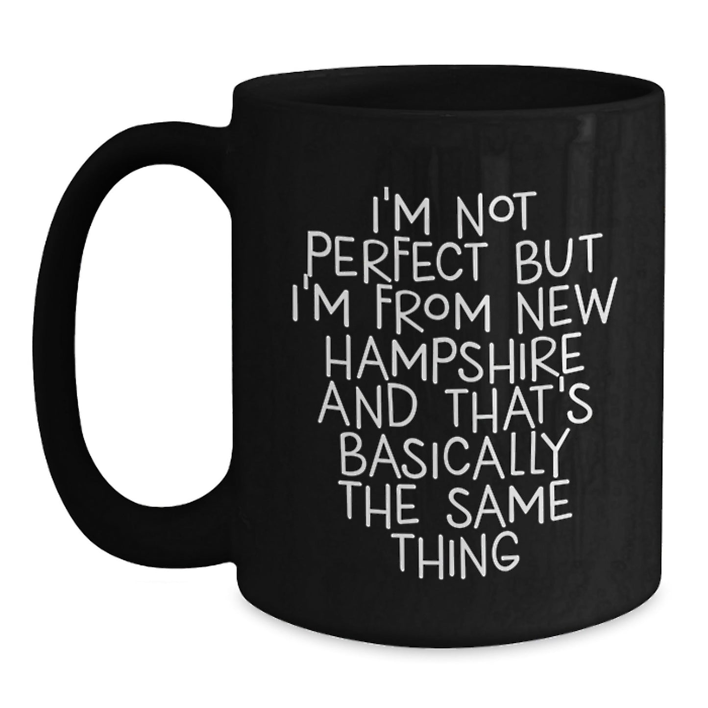 New Hampshire Funny Gift Mug, I'm Not Perfect But I'm From NH, Birthday Unique Gifts from Friends, 11oz or 15oz Black Coffee Mug - The Buy Boom