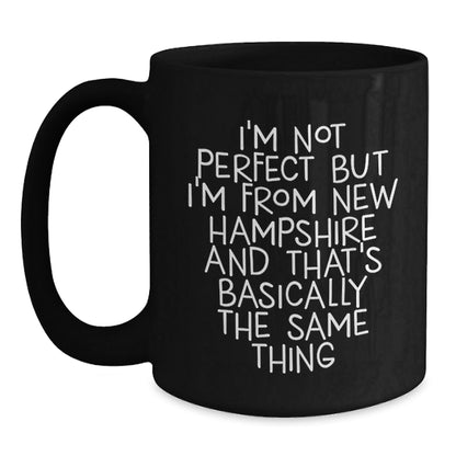 New Hampshire Funny Gift Mug, I'm Not Perfect But I'm From NH, Birthday Unique Gifts from Friends, 11oz or 15oz Black Coffee Mug - The Buy Boom