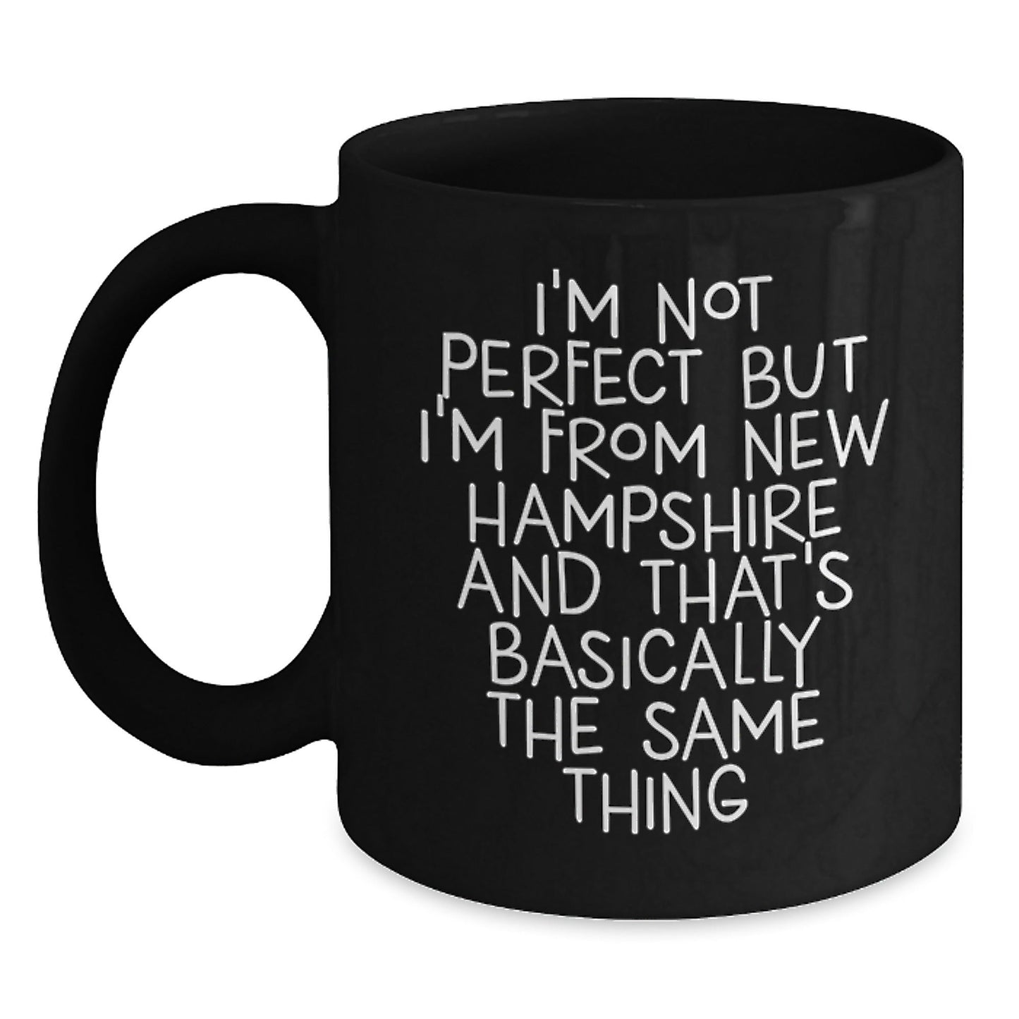 New Hampshire Funny Gift Mug, I'm Not Perfect But I'm From NH, Birthday Unique Gifts from Friends, 11oz or 15oz Black Coffee Mug - The Buy Boom