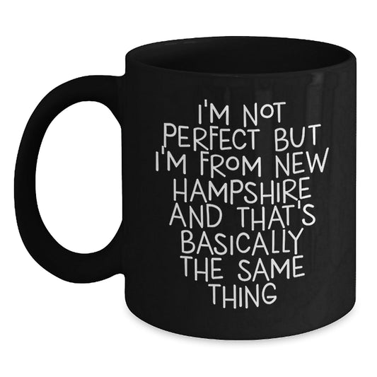 New Hampshire Funny Gift Mug, I'm Not Perfect But I'm From NH, Birthday Unique Gifts from Friends, 11oz or 15oz Black Coffee Mug - The Buy Boom
