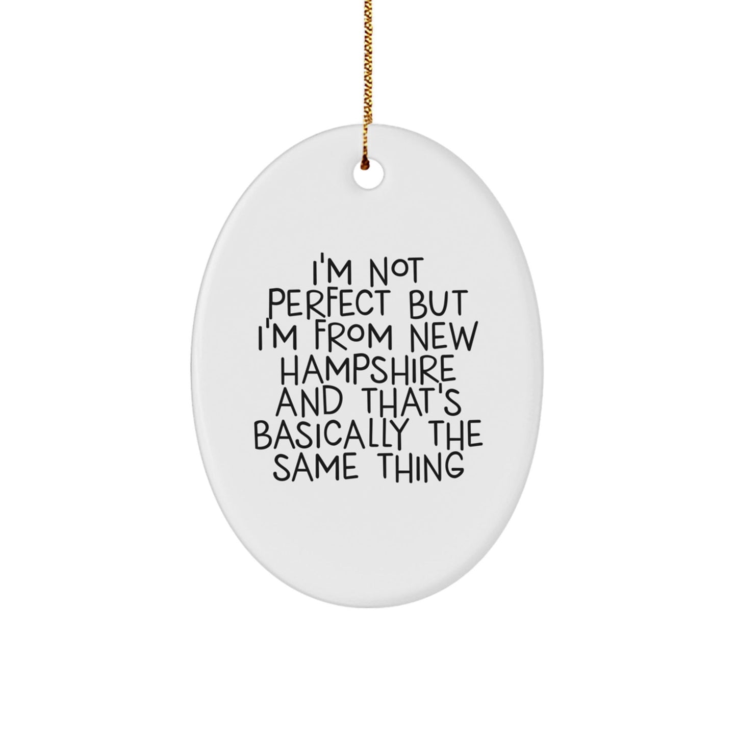 New Hampshire Oval Ornament Gift from Friends to Family - 'I'm Not Perfect But I'm From New Hampshire And That's Basically The Same Thing' Funny Christmas Ornament - The Buy Boom