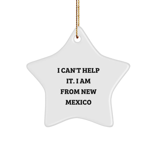 New Mexico Gifts from Men to Friends - Cute I Can't Help It Star Ornament, Handmade in MDF with Gold Cord for Easy Hanging, Perfect for Christmas Unique Gifts - The Buy Boom