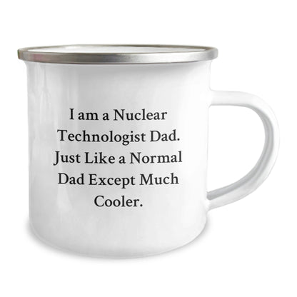 Nuclear Technologist Dad Gifts, Funny Camping Mug for Birthday - 'I Am A Nuclear Technologist Dad. Just Like A Normal Dad Except Much Cooler.' Gifts from Dad to Nuclear Technologist - The Buy Boom